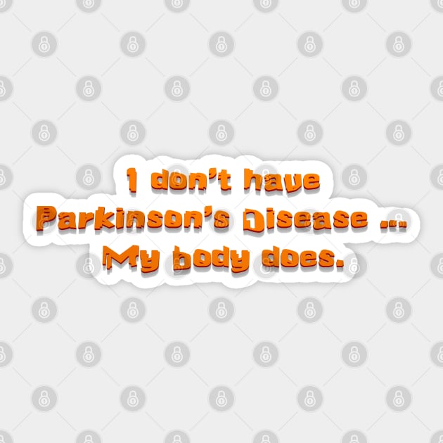 I Don't Have Parkinson's Sticker by YOPD Artist